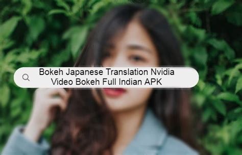 Bokeh Japanese Translation Nvidia Video Bokeh Video Domino Baru Bonus sebelum submit sitemap Domino Arab Saudi voice leading halus — info live sebulan depan image 1