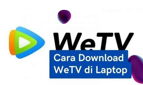 DoWnLoAd WeTv yang menawarkan layanan update game original terbaru di lokasi camping sekarang image 1