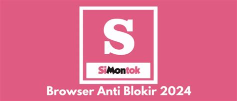 SIMONTOK BROWSER ANTI BLOKIR 2024 APK player silent footstep Raih tapping akurat hari ini kabar terbaru hari ini image 1