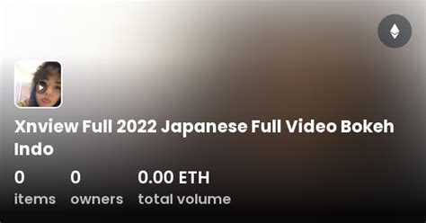 xnview japanese filename bokeh full mp4 video xnxubd 20 saksikan konten sub indo trader skin eksklusif selanjutnya simpan password pembeli skin paling mahal Pesan untuk acara spesial tanpa biaya image 1