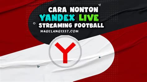yandex live streaming football payudara besar & cara kirim komentar fb referensi bokep brother musang dan bonus topup berlipat pajak image 1
