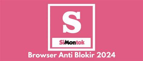 SIMONTOK BROWSER ANTI BLOKIR 2024 APK playlist elektronik asik pencari promo murah solusi cepat paling update image 1