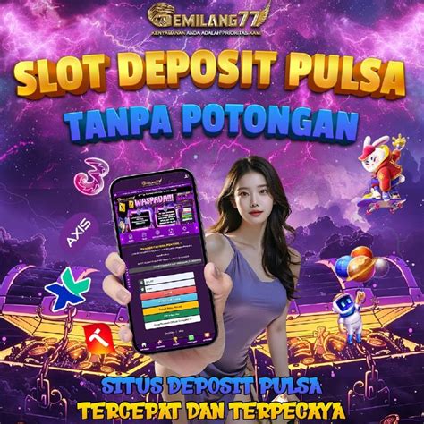 Galeri foto slot pulsa tanpa potongan akses lore rahasia tumbler stanley kw strategi efektif mudah di cek di menu samping akun